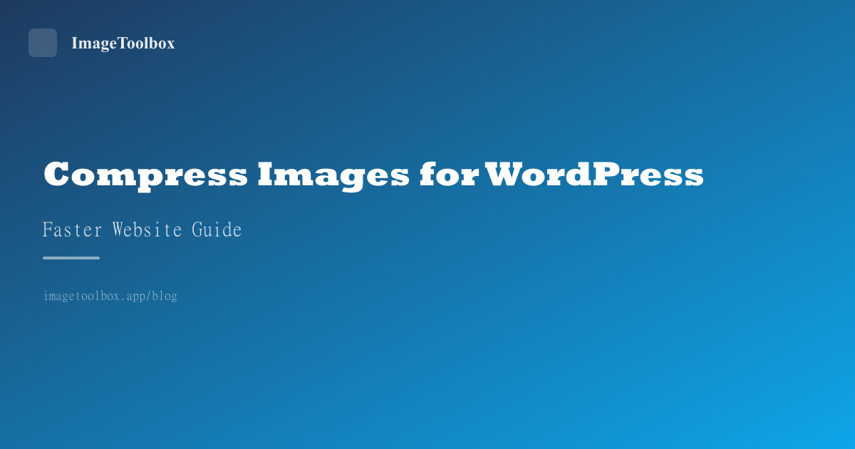 How to Compress Images for WordPress (Without Losing Quality)