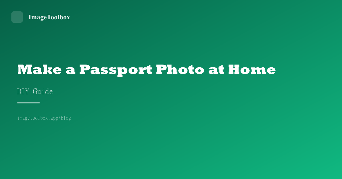 How to Make a Passport Photo at Home
