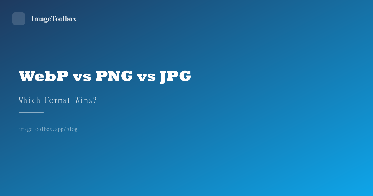 WebP vs PNG vs JPG — Which Image Format is Best for the Web?